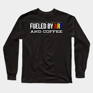 Fueled by Art and Coffee White Text Long Sleeve T-Shirt